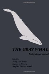 Cover Art for 9780123891808, The Gray Whale by Mary Lou Jones, Mary Lou Jones, Steven L. Swartz, Stephen Leatherwood