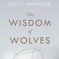 Cover Art for 9780241346723, The Wisdom of Wolves by Elli H. Radinger