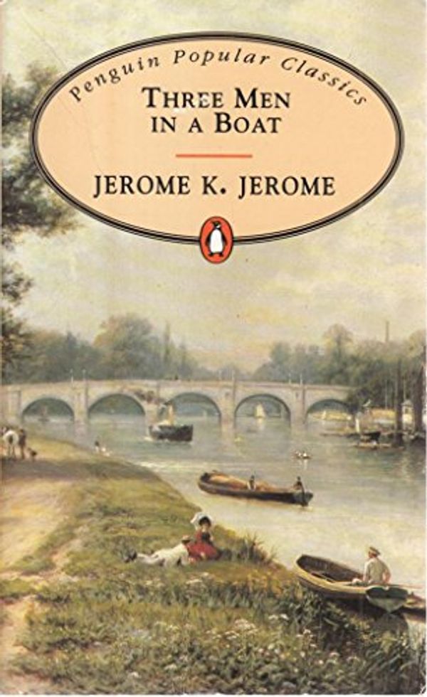 Cover Art for 9780140621334, Three Men in a Boat, to Say Nothing of the Dog! (Penguin Popular Classics) by Jerome K. Jerome