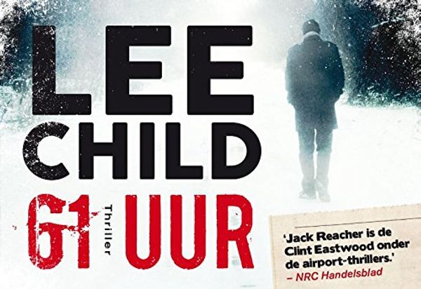 Cover Art for 9789049803704, 61 uur (Dwarsligger) by Lee Child