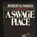 Cover Art for 9780385289511, A Savage Place by Robert B. Parker