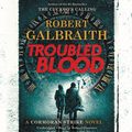 Cover Art for 9781549157745, Troubled Blood by Robert Galbraith