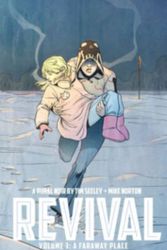 Cover Art for 9781607068600, Revival Volume 3: A Faraway Place TP by Tim Seeley