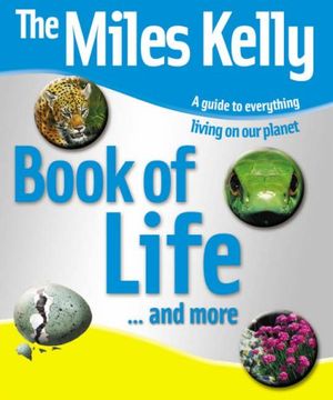 Cover Art for 9781842365175, The Miles Kelly Book of Life by 