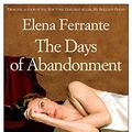 Cover Art for 9781609452766, The Days of Abandonment by Elena Ferrante