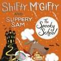 Cover Art for 9780857637017, Shifty McGifty and Slippery Sam: Spooky School by Tracey Corderoy