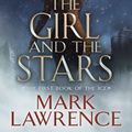 Cover Art for 9781984805997, The Girl and the Stars (Book of the Ice, Book 1) by Mark Lawrence