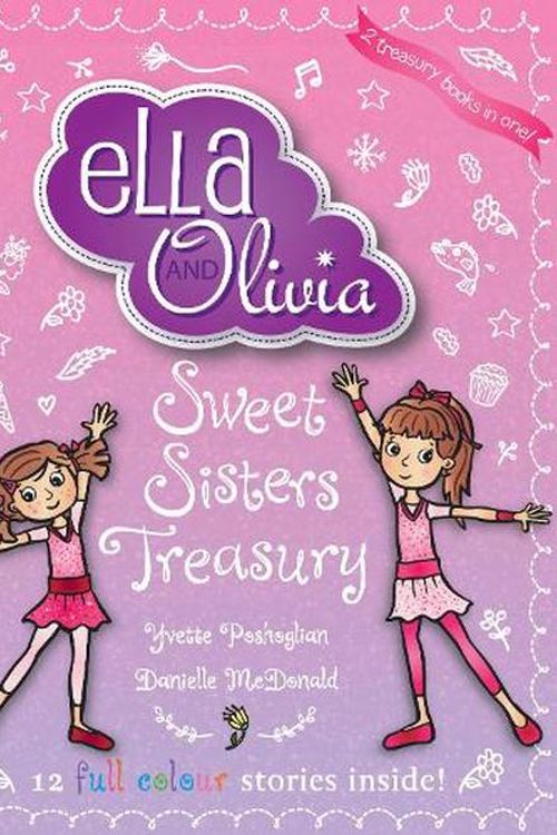 Cover Art for 9781761298752, Sweet Sisters Treasury (Ella and Olivia) by Yvette Poshoglian