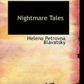 Cover Art for 9781103795215, Nightmare Tales by H P Blavatsky