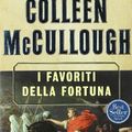 Cover Art for 9788817202091, I favoriti della fortuna by Colleen McCullough