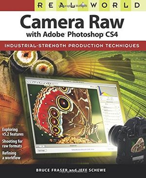 Cover Art for 9780321580139, Real World Camera Raw with Adobe Photoshop CS4 by Bruce Fraser, Jeff Schewe