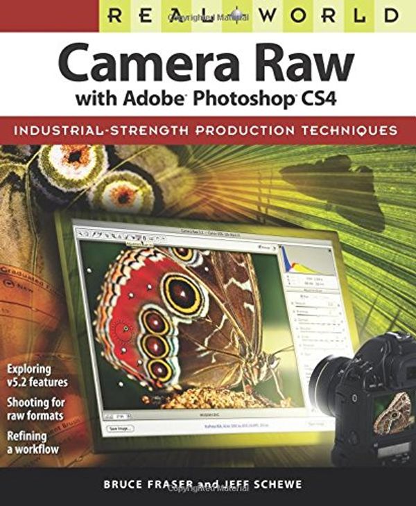 Cover Art for 9780321580139, Real World Camera Raw with Adobe Photoshop CS4 by Bruce Fraser, Jeff Schewe