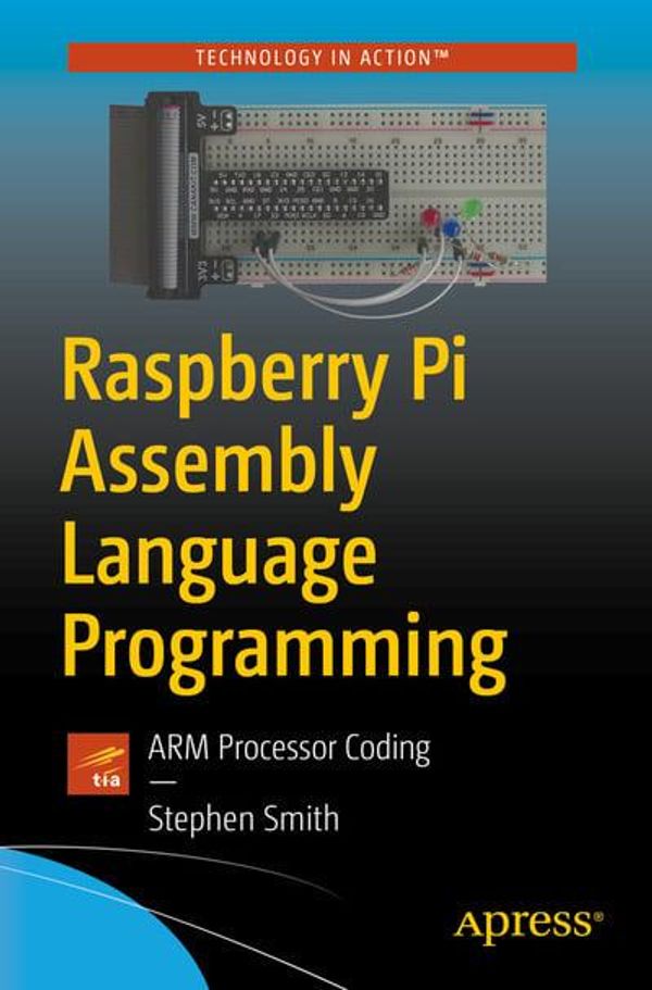 Cover Art for 9781484252864, Raspberry Pi Assembly Language Programming: ARM Processor Coding by Stephen Smith