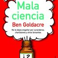 Cover Art for 9788449324963, Mala ciencia by Ben Goldacre