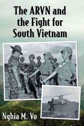 Cover Art for 9781476685854, The ARVN and the Fight for South Vietnam by Nghia M. Vo