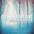 Cover Art for 9781470897031, City of Illusions (Hainish Cycle) by Le Guin, Ursula K