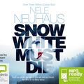 Cover Art for 9781486218004, Snow White Must Die by Nele Neuhaus