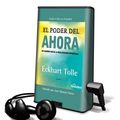 Cover Art for 9781607757115, El Poder del Ahora [With Earbuds] = The Power of Now (Spanish Edition) by Eckhart Tolle