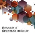 Cover Art for 9780956446039, The Secrets of Dance Music ProductionThe World's Leading Electronic Music Production... by David Felton