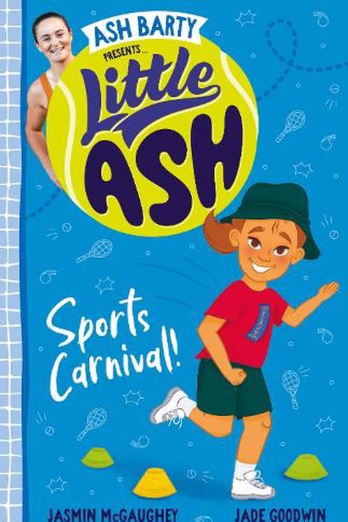 Cover Art for 9781460764633, Little Ash Sports Carnival! by Barty, Ash, McGaughey, Jasmin