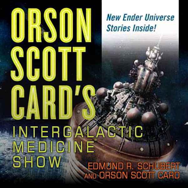 Cover Art for B004FTN0HW, Orson Scott Card's Intergalactic Medicine Show (Unabridged) by Unknown