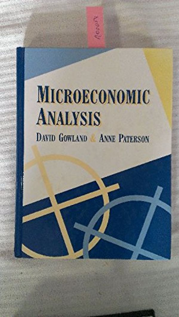 Cover Art for 9780710802897, Microeconomic Analysis by David Gowland