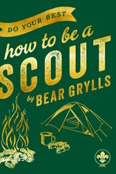 Cover Art for 9781399809870, Do Your Best: How to be a Scout by Bear Grylls