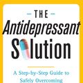 Cover Art for 9780743288989, The Antidepressant Solution by Joseph Glenmullen