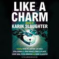 Cover Art for 9781446454428, Like A Charm by Karin Slaughter (author/editor)