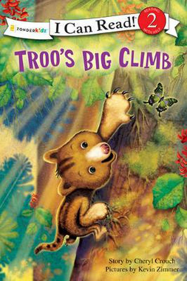Cover Art for 9780310718086, Troo's Big Climb (I Can Read/Rainforest Friends) by Cheryl Crouch