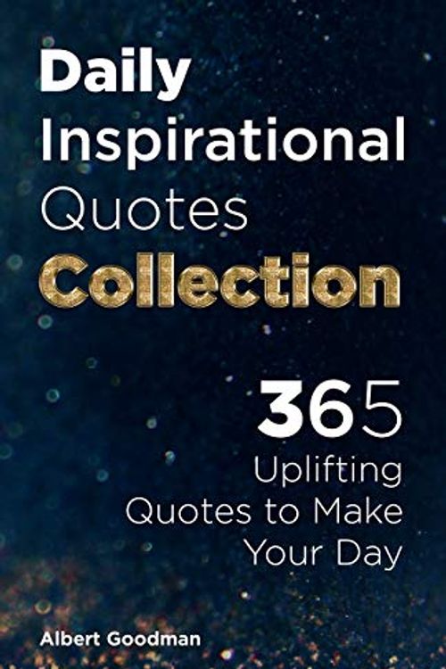 Cover Art for 9798655121140, Daily Inspirational Quotes Collection: 365 Uplifting Quotes to Make Your Day by Mark Black, Albert Goodman