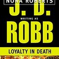 Cover Art for B01FJ120ZC, Loyalty in Death by J. D. Robb (1999-10-01) by J.d. Robb