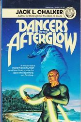 Cover Art for 9780345335029, Dancers in the Afterglow by Jack L. Chalker