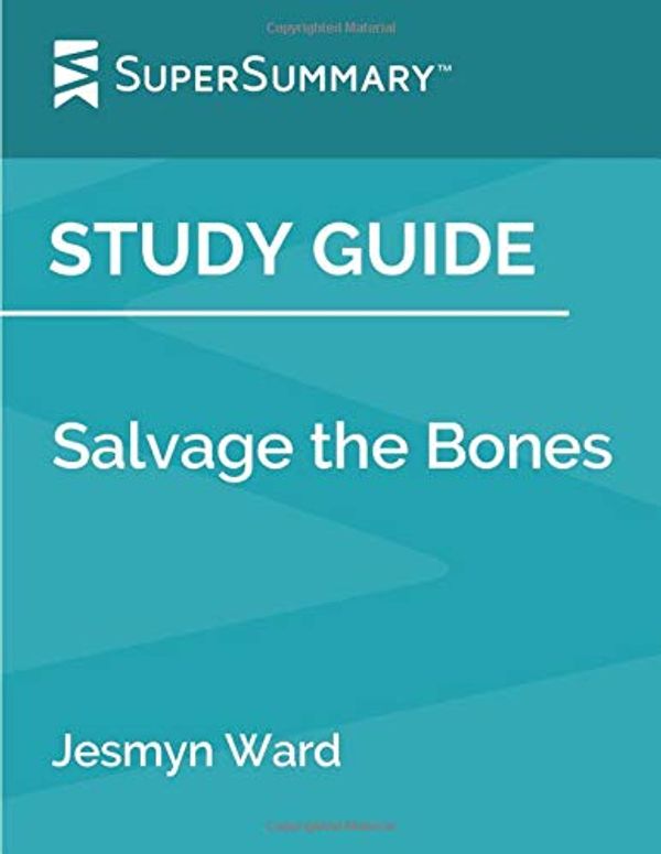 Cover Art for 9781798437490, Study Guide: Salvage the Bones by Jesmyn Ward (SuperSummary) by SuperSummary