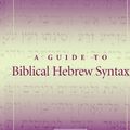 Cover Art for B00E3UR01A, A Guide to Biblical Hebrew Syntax by Bill T. Arnold