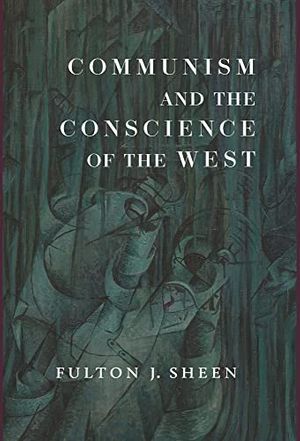 Cover Art for 9781685950064, Communism and the Conscience of the West by Fulton J. Sheen