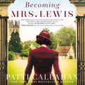 Cover Art for 9780785218586, Becoming Mrs. Lewis by Patti Callahan