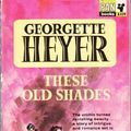 Cover Art for 9780449240007, These Old Shades by Georgette Heyer