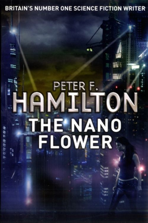 Cover Art for 9780330537810, The Nano Flower: Greg Mandel 3 by Peter F. Hamilton