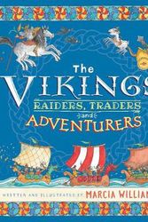 Cover Art for 9781406392173, The Vikings: Raiders, Traders And Adventurers! by Marcia Williams