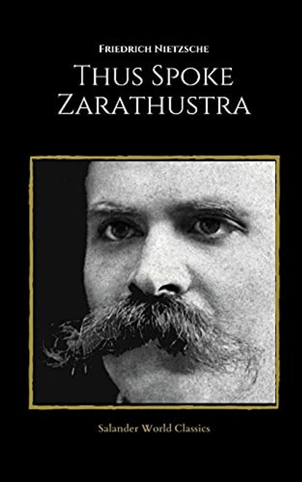 Cover Art for 9798731585897, Thus Spoke Zarathustra by Friedrich Nietzsche by Friedrich Nietzsche