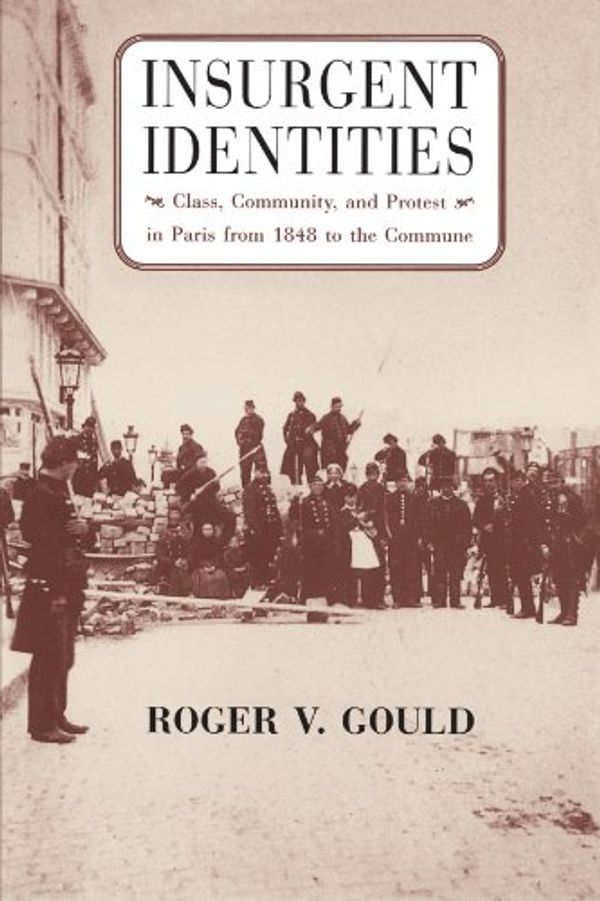 Cover Art for 9780226305615, Insurgent Identities by Roger V. Gould