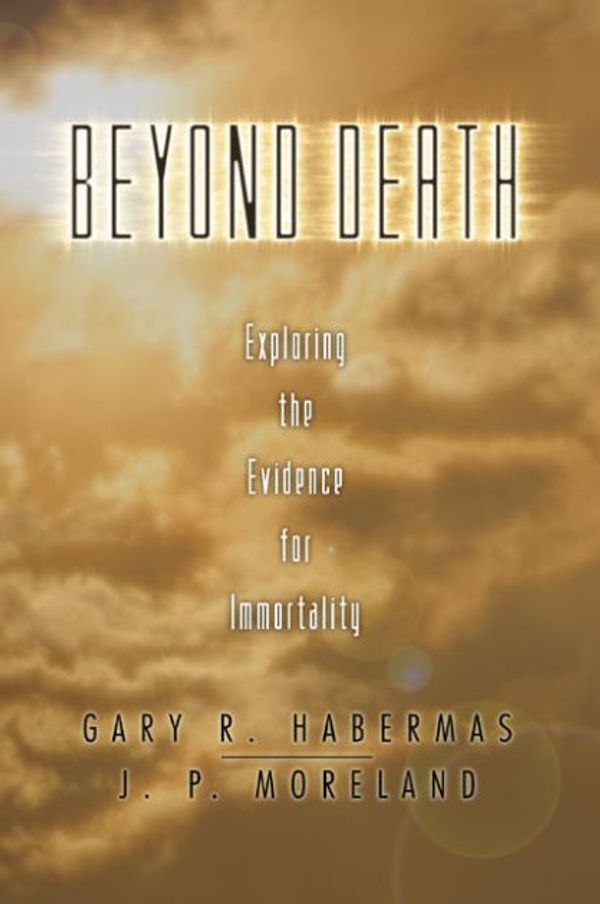 Cover Art for 9781592445097, Beyond Death by Gary Habermas