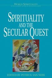 Cover Art for 9780824507749, Spirituality and the Secular Quest by Peter Livan Ness