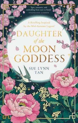 Cover Art for 9780008479299, Daughter of the Moon Goddess by Sue Lynn Tan