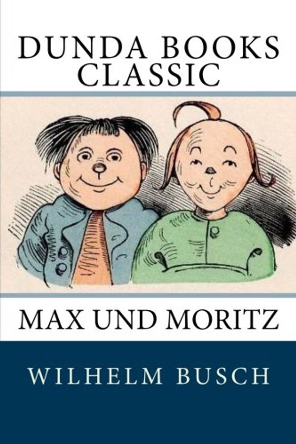 Cover Art for 9781466322929, Max und Moritz by Wilhelm Busch