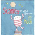 Cover Art for 9781499800128, Stanley the Sock Monster Goes to the Moon by Jedda Robaard