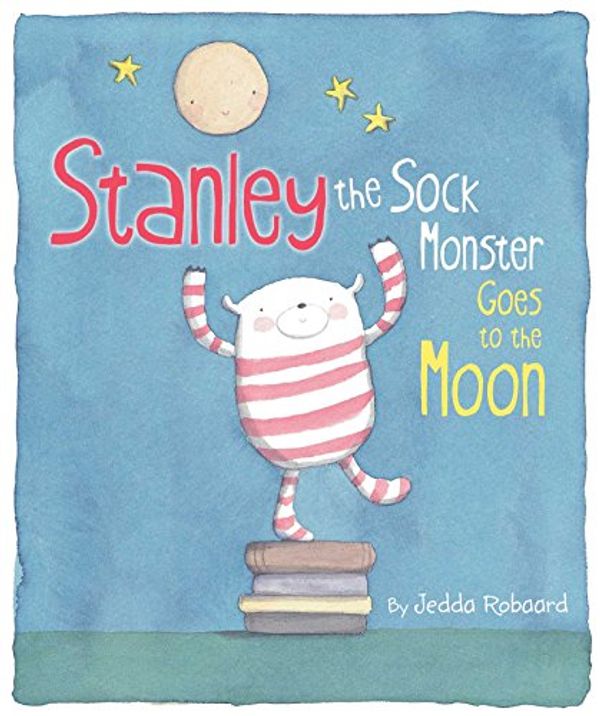 Cover Art for 9781499800128, Stanley the Sock Monster Goes to the Moon by Jedda Robaard