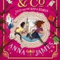 Cover Art for 9780008229948, Tilly and the Map of Stories (Pages & Co., Book 3) by Anna James