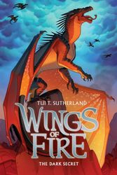 Cover Art for 9780545349215, Wings of Fire Book Four: The Dark Secret by Tui T. Sutherland